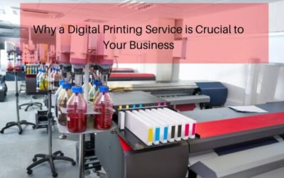 Why a Digital Printing Service is Crucial to Your Business